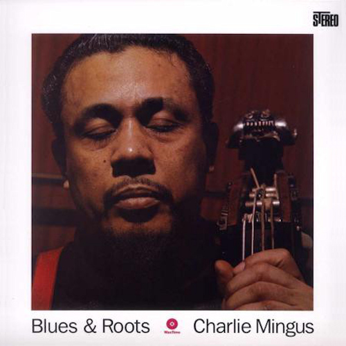 MINGUS, CHARLES - BLUES AND ROOTS -LP STEREO-MINGUS, CHARLES - BLUES AND ROOTS -LP STEREO-.jpg